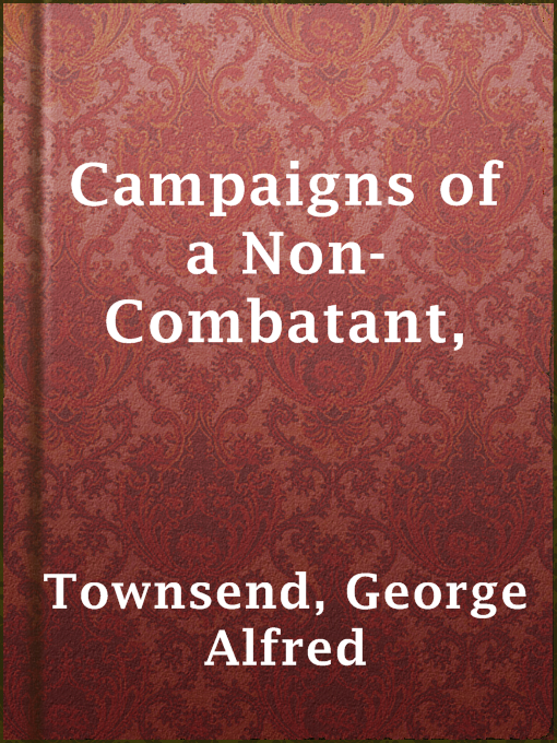Title details for Campaigns of a Non-Combatant, by George Alfred Townsend - Available
